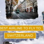 Best Airline to Fly to Switzerland